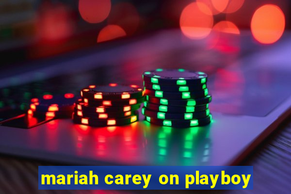 mariah carey on playboy